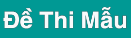 Đề Thi Mẫu - Thư viện Đề Thi